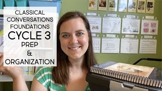 Classical Conversations Foundations Cycle 3 ORGANIZATION amp PREP [upl. by Zanas]