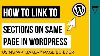 How to LINK to SECTIONS on the same page in WordPress using WPBakery Page Builder 💻 [upl. by Yecnay]