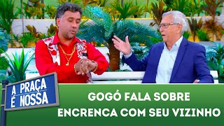 Gogó fala sobre encrenca com seu vizinho  A Praça É Nossa 081118 [upl. by Maryly]