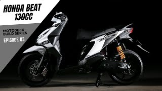 BEAT 130CC MOTODECK BUILD SERIES EPI03 [upl. by Anival315]