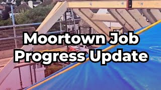 MOORTOWN JOB  PROGRESS UPDATE [upl. by Padget]