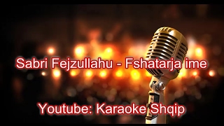 Sabri Fejzullahu  Fshatarja ime  Karaoke Shqip [upl. by Okoyk937]