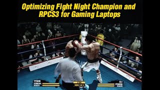 How to Optimize RPCS3 and Fight Night Champion for Gaming Laptops [upl. by Nnyleahs]