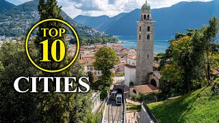 Top 10 CITIES Switzerland Most beautiful Swiss Places – The Highlights Travel Guide [upl. by Seem]