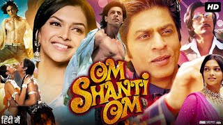 Om Shanti Om Full Movie Review  Shah Rukh Khan  Deepika Padukone  Arjun Rampal Facts [upl. by Voltz]