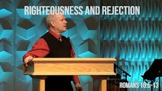 Romans 10513 Righteousness and Rejection [upl. by Michelle864]