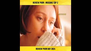 Review phim – Missing Tập 2 [upl. by Ainsley104]