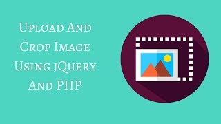 How To Upload Crop And Resize Image Using jQuery And PHP [upl. by Erdeid168]