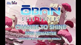 Oban Star Racers  Chance to Shine 2023 Remaster Music Video [upl. by Sassan]