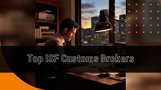 Choosing the Best Customs Broker for ISF Filing [upl. by Niamrahc663]