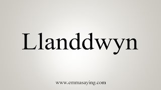 How To Say Llanddwyn [upl. by Niret766]