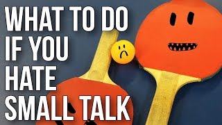 What to Do If You Hate Small Talk [upl. by Gnof]