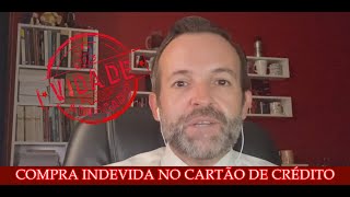 COMPRA INDEVIDA NO CARTÃO DE CRÉDITO [upl. by Ativel]