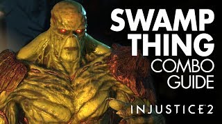 SWAMP THING Beginner Combo Guide  Injustice 2 [upl. by Edialeda]