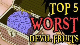 Top 5 WORST Devil Fruits [upl. by Dhaf19]