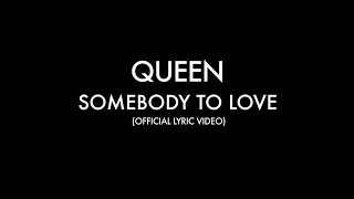 Queen  Somebody To Love Official Lyric Video [upl. by Duky]