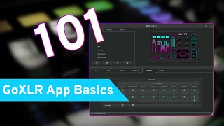 GoXLR How To Series GoXLR App Basics [upl. by Habeh]