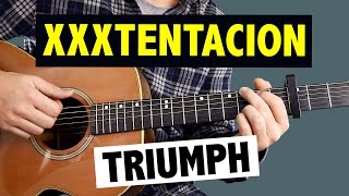 XXXTENTACION  Triumph  Easy Guitar Tutorial CHORDS [upl. by Perni]