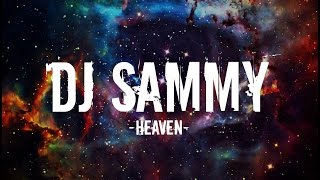 DJ Sammy  Heaven Lyrics [upl. by Hedi]