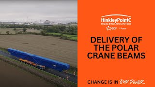 Hinkley Point C  Delivery of the polar crane beams [upl. by Ydwor190]