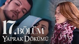 Yaprak Dökümü 17 Bölüm  Full Bölüm [upl. by Jaclin]