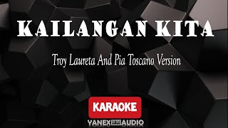 KAILANGAN KITA  Troy Laureta And Pia Toscano Version KARAOKE [upl. by Oleg]