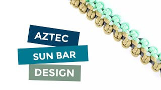 HOW TO MAKE AN AZTEC SUN BAR PARACORD TUTORIAL [upl. by Sanfourd]