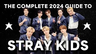 THE COMPLETE 2024 GUIDE TO STRAY KIDS [upl. by Aicela]