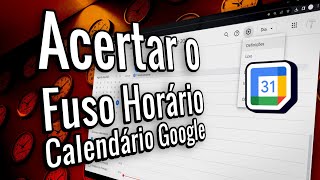 Calendário Google corrigir o fuso e acertar a hora [upl. by Seta]