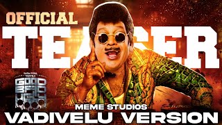 Good Bad Ugly Teaser Vadivelu Version  Meme Studios [upl. by Llehsor]