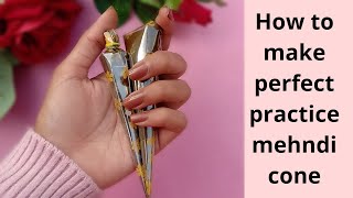 How to make perfect practice Mehndi cone at home  very easy method step by step [upl. by Violeta]