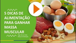 5 DICAS DE ALIMENTAÇÃO PARA GANHAR MASSA MUSCULAR  NUTRITOTAL [upl. by Leuqer]