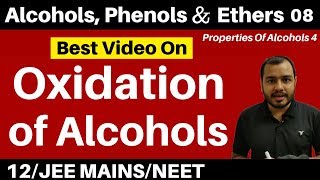 Alcohols  Phenols n Ethers 08 II Properties Of Alcohols 4  Oxidation Of Alcohols JEENEET [upl. by Kanya]