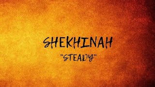 Shekhinah  Steady Lyrics [upl. by Healey960]