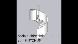 Realizziamo facilmente una scala a chiocciola con sketchup [upl. by Navarro]