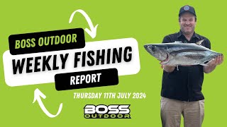 Boss Outdoor Weekly Fishing Report Thursday 11th July 2024 [upl. by Cowles]