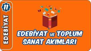 Edebiyat ve Toplum Sanat Akımları  11 Sınıf Edebiyat [upl. by Tadashi]