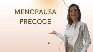 Menopausa Precoce [upl. by Ramoh]