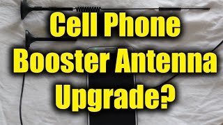 Cell Phone Booster Antennas  Upgrade [upl. by Htabmas]