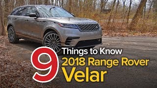 9 Things to Know About the 2018 Range Rover Velar The Short List [upl. by Sussman]