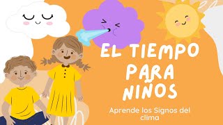 El Tiempo para Niños ☀️🌧️🌈 Educación Infantil para Aprender los Signos del Clima 🚀✨ [upl. by Barthelemy824]