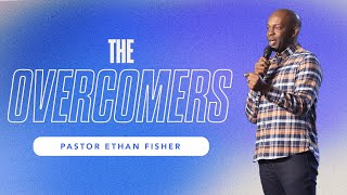 The Overcomers  Pastor Ethan Fisher [upl. by Nan802]