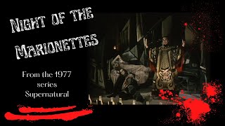 Night of the Marionettes 1977 Supernatural Series [upl. by Argus250]