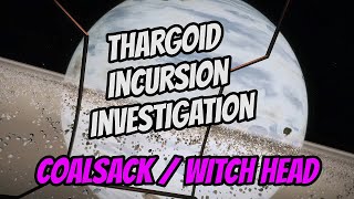 Thargoid Incursion Investigation  Coalsack and Witch Head Nebulae Elite Dangerous [upl. by Onibla]