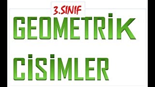 3SINIF GEOMETRİK CİSİMLER [upl. by Ahsial]