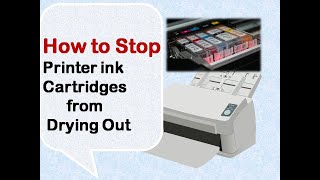 How to Stop Printer Ink Cartridges From Drying Out [upl. by Rehpotsirhk]