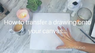 HOW TO TRANSFFER A DRAWING ONTO CANVAS [upl. by Assital]