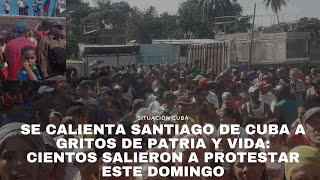 SE CALIENTA SANTIAGO DE CUBA A GRITOS DE PATRIA Y VIDA cientos salieron a protestar este domingo [upl. by Owens960]