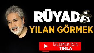 RÜYADA YILAN GÖRMEK [upl. by Rapsag]