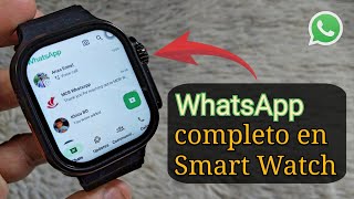 Cómo Tener WhatsApp Completo en Cualquier Reloj Inteligente  Configuración WhatsApp Smart Watch [upl. by Atsyrc]